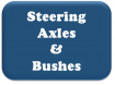 Steering, Axles & Bushes